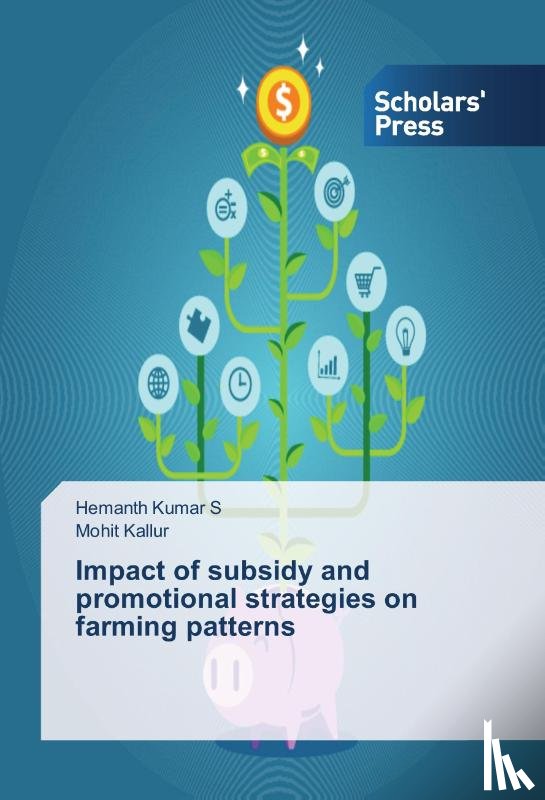 Kumar S, Hemanth, Kallur, Mohit - Impact of subsidy and promotional strategies on farming patterns