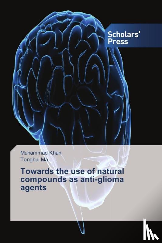 Khan, Muhammad, Ma, Tonghui - Towards the use of natural compounds as anti-glioma agents