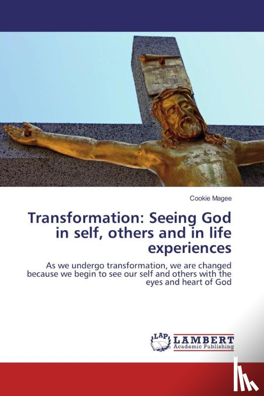 Magee, Cookie - Transformation: Seeing God in self, others and in life experiences