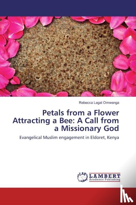 Lagat Omwenga, Rebecca - Petals from a Flower Attracting a Bee: A Call from a Missionary God