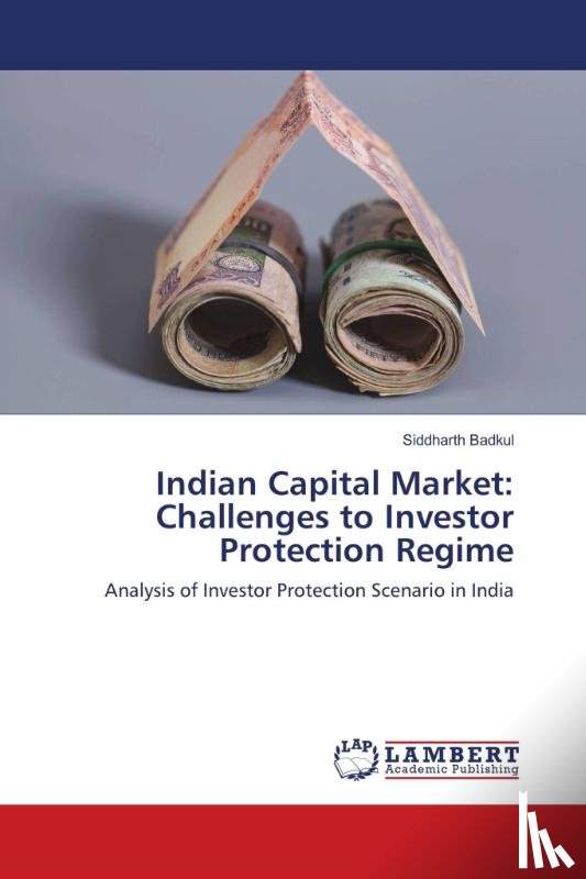 Badkul, Siddharth - Indian Capital Market: Challenges to Investor Protection Regime