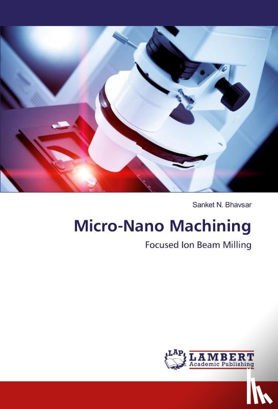 Bhavsar, Sanket N. - Micro-Nano Machining