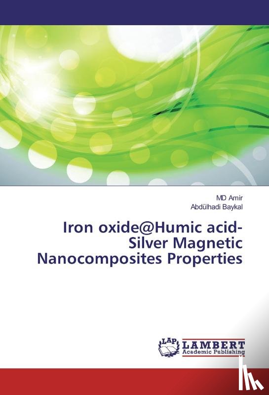 Amir, Md, Baykal, Abdülhadi - Iron oxide@Humic acid-Silver Magnetic Nanocomposites Properties