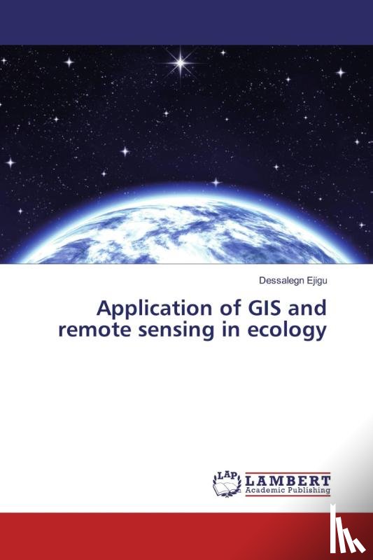 Ejigu, Dessalegn - Application of GIS and remote sensing in ecology