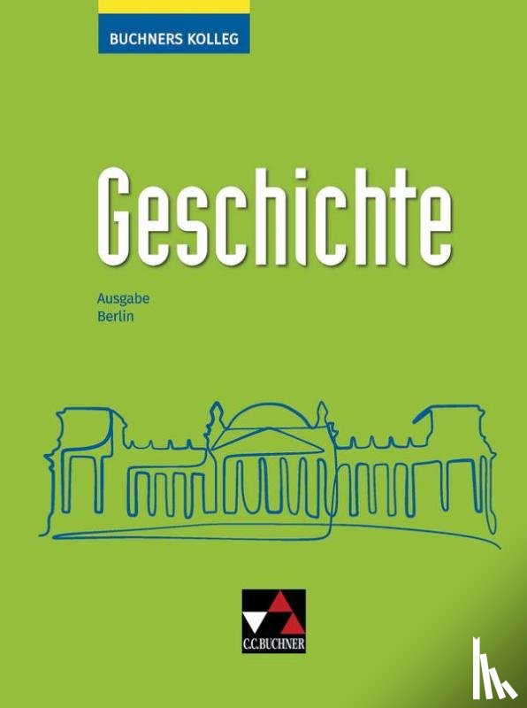 Ahbe, Thomas, Koser, Stephan, Kramer, Gerlind, Barth, Boris - Buchners Kolleg Geschichte Berlin - neu