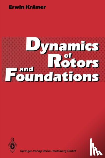 Kramer, Erwin - Dynamics of Rotors and Foundations