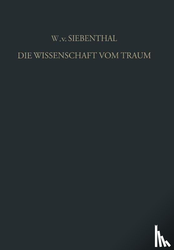 Wolf Von Siebenthal - Die Wissenschaft Vom Traum Ergebnisse Und Probleme