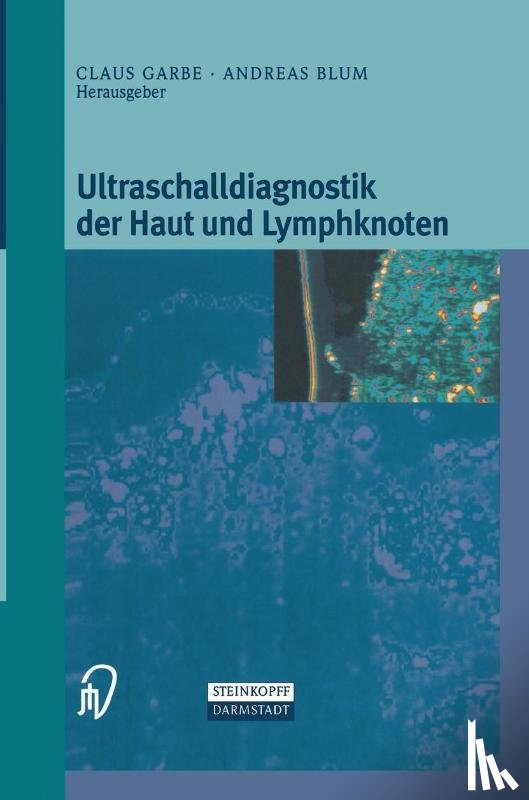 Klaus Garbe, Andreas Blum - Ultraschalldiagnostik Der Haut Und Lymphknoten