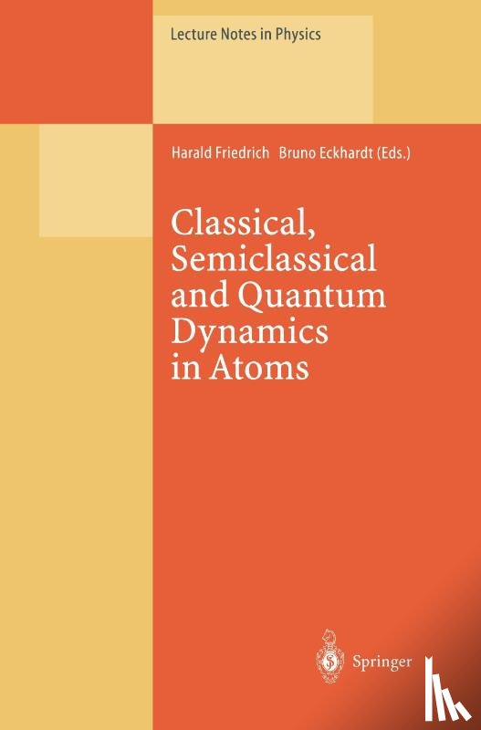  - Classical, Semiclassical and Quantum Dynamics in Atoms
