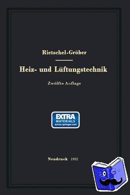 Rietschel, Hermann, Bradtke, Franz, Gröber, Heinrich - H. Rietschels Lehrbuch der Heiz- und Lüftungstechnik