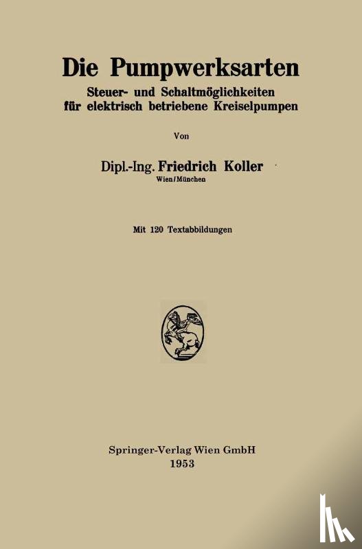 Friedrich Koller - Die Pumpwerksarten