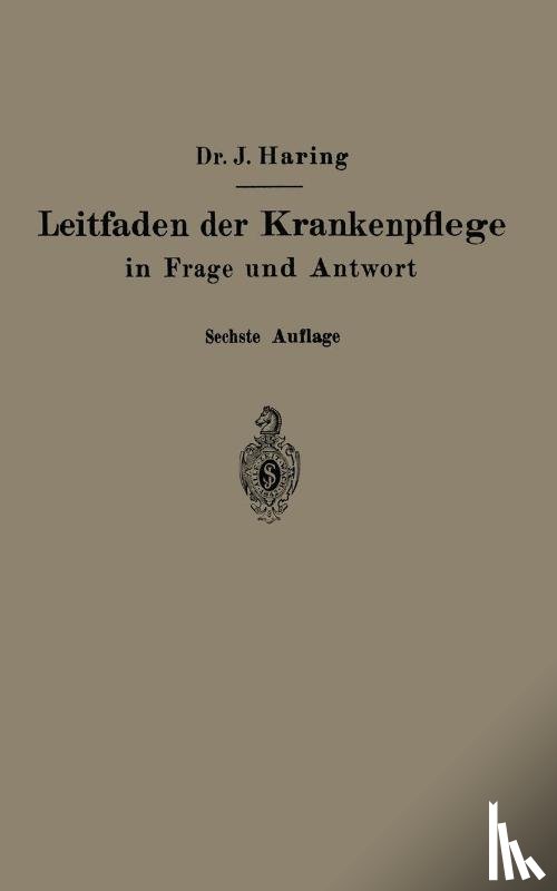 Johannes Haring, Alfred Fiedler - Leitfaden Der Krankenpflege in Frage Und Antwort