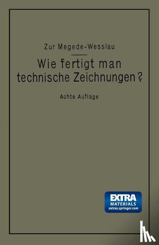 Zur Megede, Alfred, Wesslau, Max - Wie Fertigt Man Technische Zeichnungen?