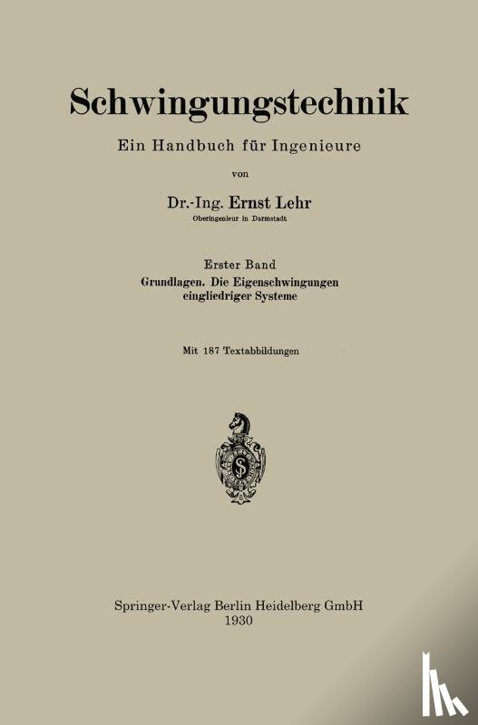 Ernst Lehr - Schwingungstechnik. Ein Handbuch Fur Ingenieure