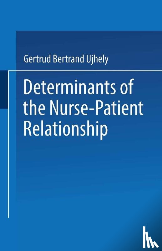 Ujhely, Gertrud Bertrand - Determinants of the Nurse-Patient Relationship