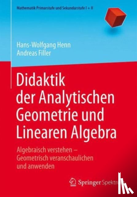 Henn, Hans-Wolfgang, Filler, Andreas - Didaktik Der Analytischen Geometrie Und Linearen Algebra