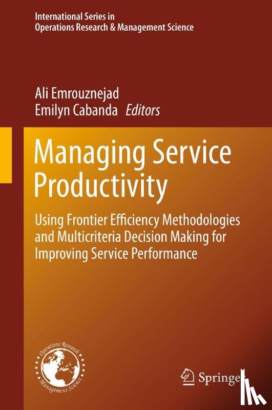 Ali Emrouznejad, Emilyn Cabanda - Managing Service Productivity