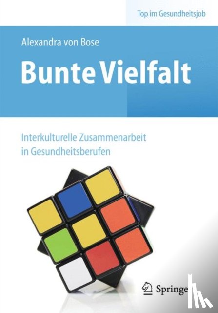 Alexandra Bose - Bunte Vielfalt - Interkulturelle Zusammenarbeit in Gesundheitsberufen