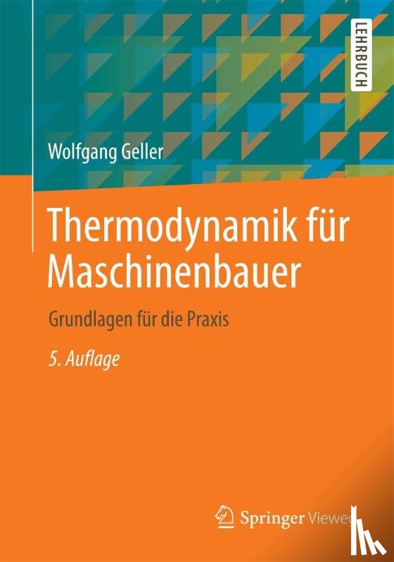 Geller, Wolfgang - Thermodynamik fur Maschinenbauer