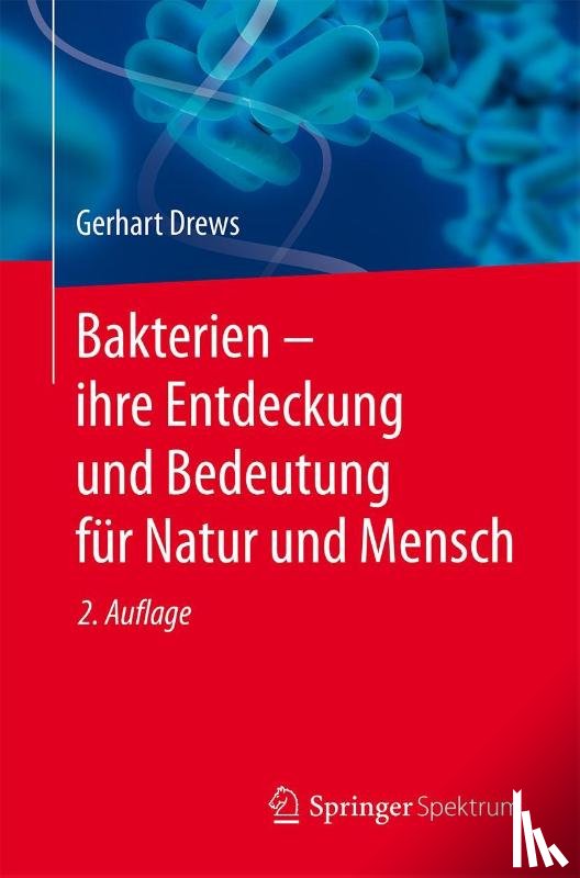 Drews, Gerhart - Bakterien - ihre Entdeckung und Bedeutung fur Natur und Mensch
