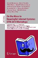 Robert Meersman, Michele Bezzi, Herve Panetto, Alok Mishra - On the Move to Meaningful Internet Systems: OTM 2014 Workshops