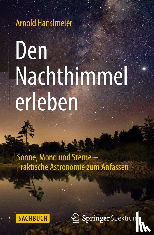 Hanslmeier, Arnold - Den Nachthimmel erleben