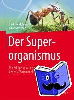 Bert Holldobler, Edward Wilson, Margaret Nelson, Kerstin Afflerbach - Der Superorganismus