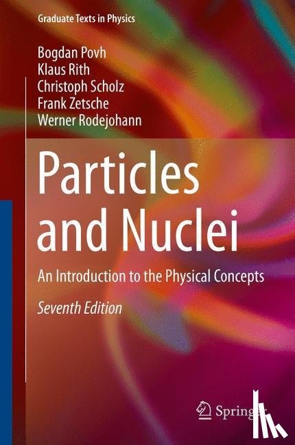 Povh, Bogdan, Rith, Klaus, Scholz, Christoph, Zetsche, Frank - Particles and Nuclei