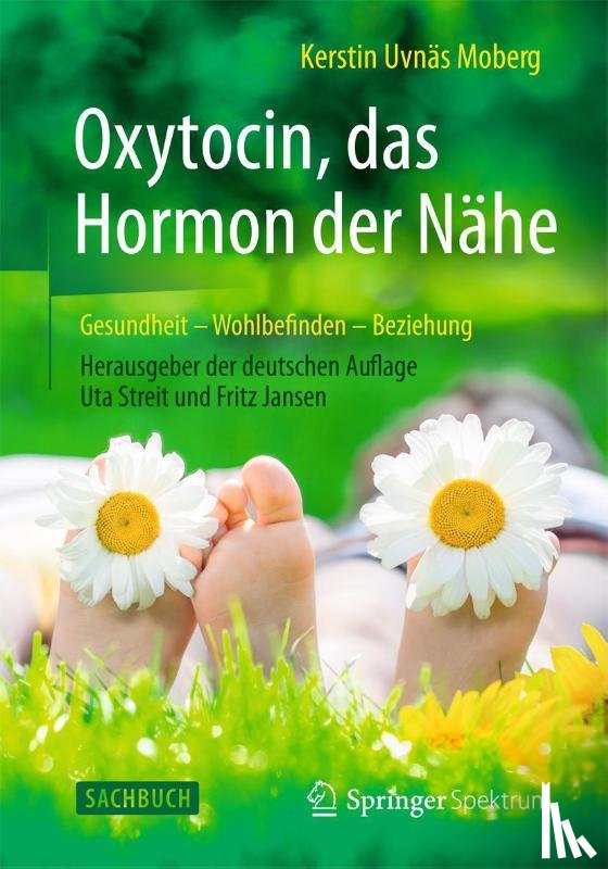 Kerstin Uvnas Moberg, Uta Streit, Fritz Jansen, Martina Wiese - Oxytocin, das Hormon der Nahe