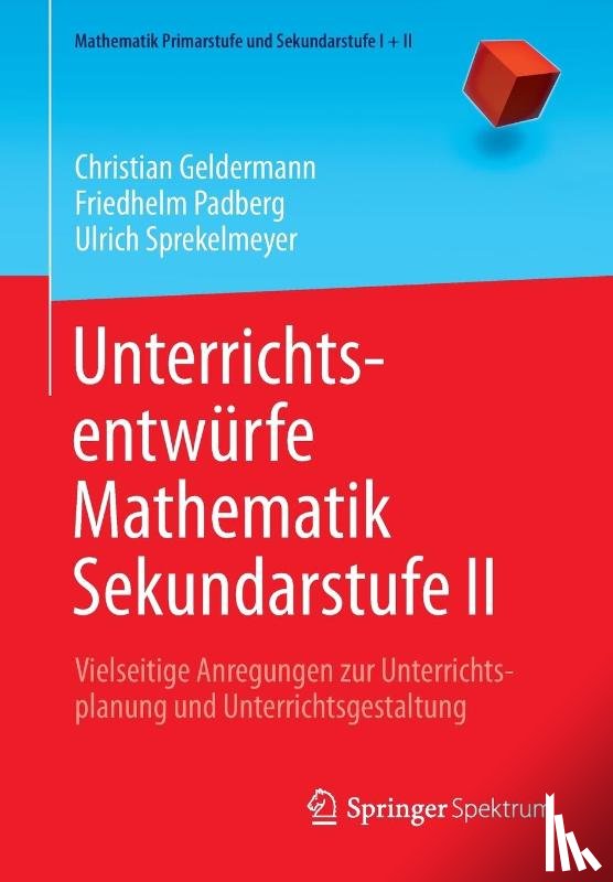 Geldermann, Christian, Padberg, Friedhelm, Sprekelmeyer, Ulrich - Unterrichtsentwurfe Mathematik Sekundarstufe II