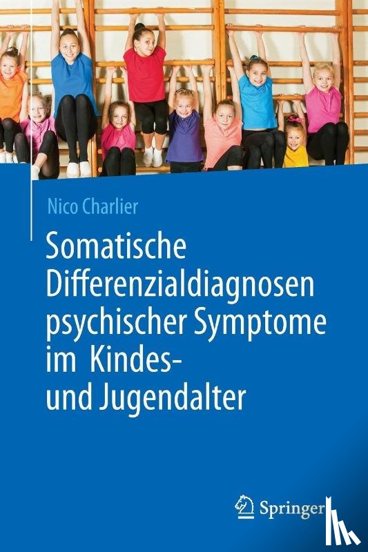Charlier, Nico - Somatische Differenzialdiagnosen psychischer Symptome im Kindes- und Jugendalter