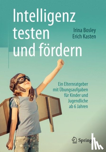 Bosley, Irina, Kasten, Erich - Intelligenz testen und fordern