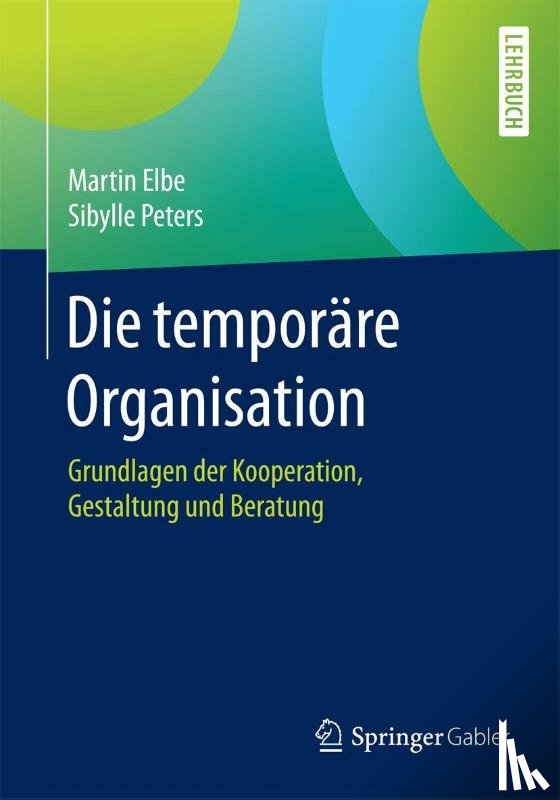 Elbe, Martin, Peters, Sibylle - Die temporare Organisation