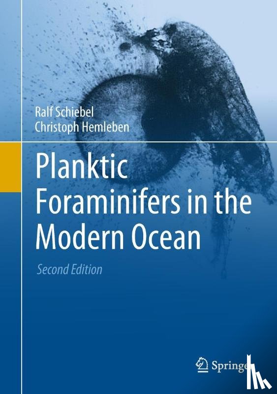 Schiebel, Ralf, Hemleben, Christoph - Planktic Foraminifers in the Modern Ocean