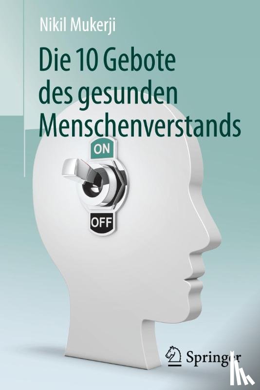 Mukerji, Nikil - Die 10 Gebote des gesunden Menschenverstands