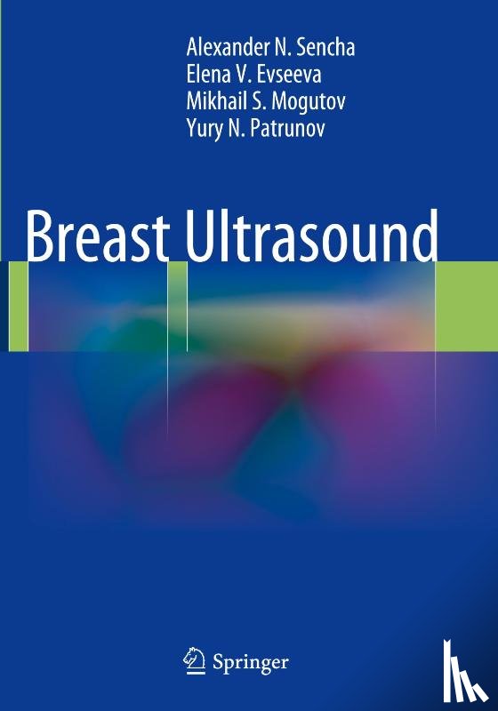 Sencha, Alexander N., Evseeva, Elena V., Mogutov, Mikhail S., Patrunov, Yury N. - Breast Ultrasound
