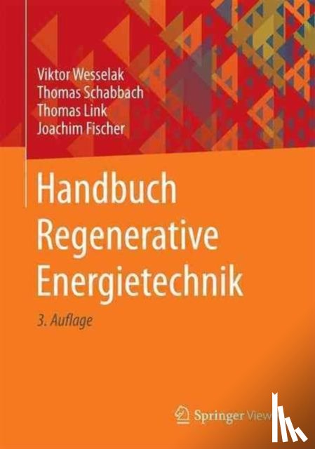 Wesselak, Viktor, Schabbach, Thomas, Link, Thomas, Fischer, Joachim - Handbuch Regenerative Energietechnik