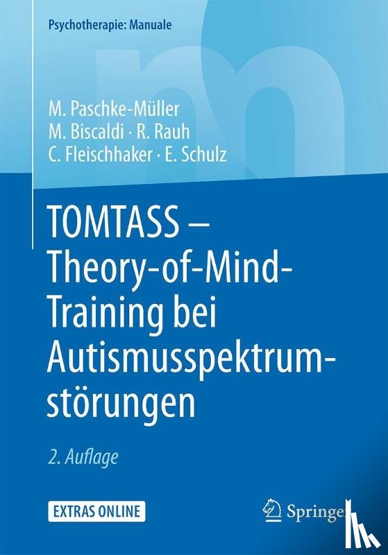 Paschke-Müller, Mirjam S., Biscaldi, Monica, Rauh, Reinhold, Fleischhaker, Christian - TOMTASS - Theory-of-Mind-Training bei Autismusspektrumstörungen