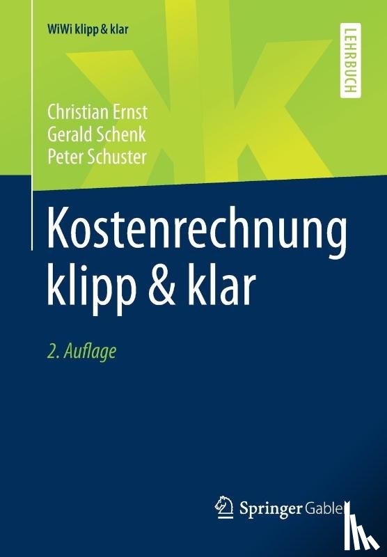 Ernst, Christian, Schenk, Gerald, Schuster, Peter - Kostenrechnung klipp & klar