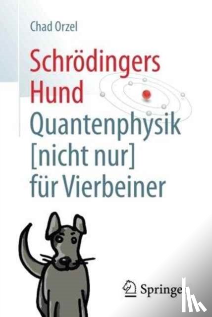Chad Orzel, Bernhard Gerl - Schrodingers Hund