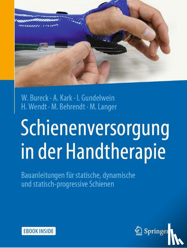 Bureck, Walter, Kark, Annette, Gundelwein, Ina, Wendt, Hanne - Schienenversorgung in der Handtherapie
