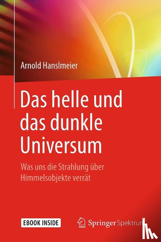 Hanslmeier, Arnold - Das helle und das dunkle Universum