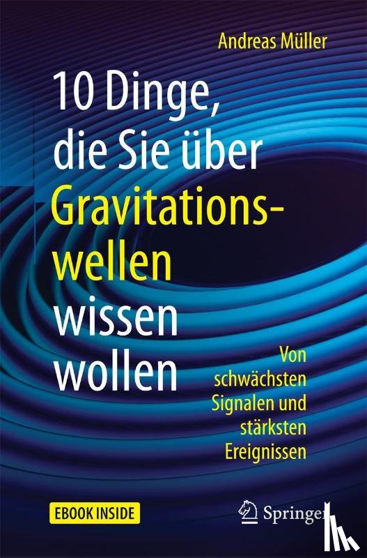 Müller, Andreas - 10 Dinge, die Sie über Gravitationswellen wissen wollen