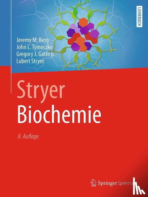 Jeremy M. Berg, John L. Tymoczko, Gregory J. Gatto jr., Lubert Stryer - Stryer Biochemie