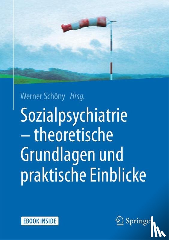  - Sozialpsychiatrie - theoretische Grundlagen und praktische Einblicke