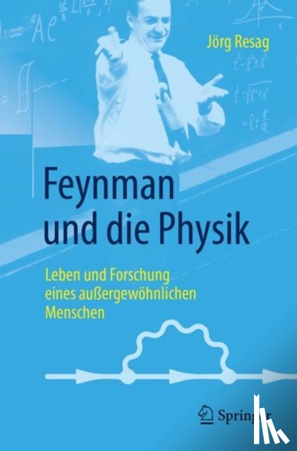 Resag, Jorg - Feynman und die Physik