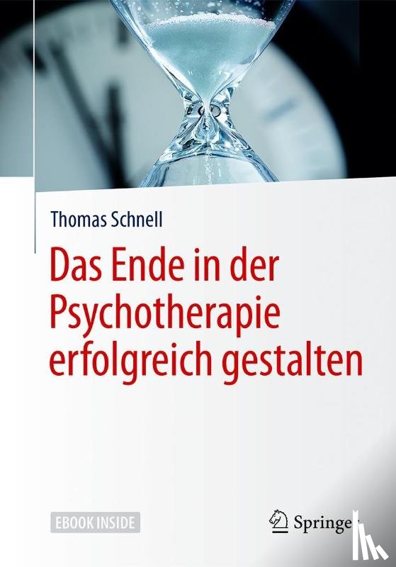 Schnell, Thomas - Das Ende in der Psychotherapie erfolgreich gestalten