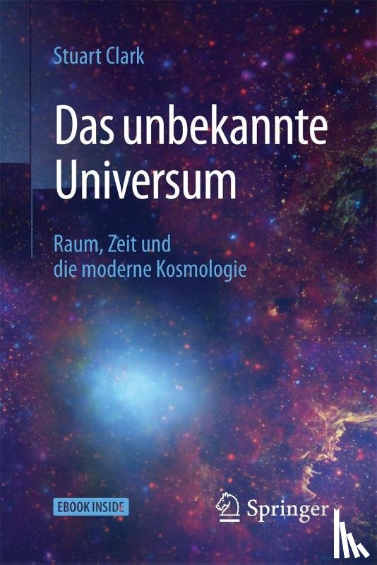 Clark, Stuart - Das unbekannte Universum