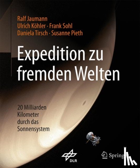 Ralf Jaumann, Ulrich Kohler, Frank Sohl, Daniela Tirsch - Expedition zu fremden Welten