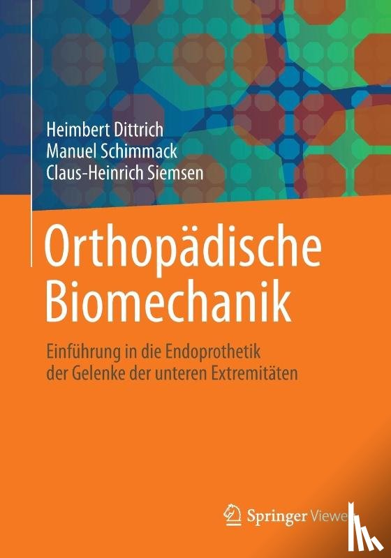 Dittrich, Heimbert, Schimmack, Manuel, Siemsen, Claus-Heinrich - Orthopadische Biomechanik